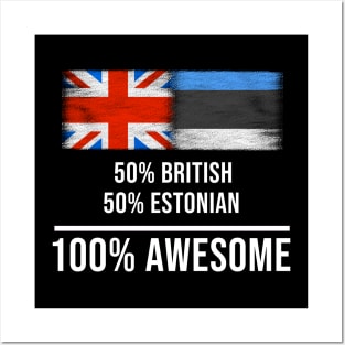 50% British 50% Estonian 100% Awesome - Gift for Estonian Heritage From Estonia Posters and Art